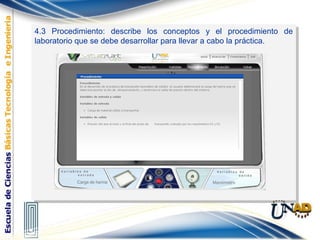 4.3 Procedimiento: describe los conceptos y el procedimiento de
laboratorio que se debe desarrollar para llevar a cabo la práctica.
4.3 Procedimiento: describe los conceptos y el procedimiento de
laboratorio que se debe desarrollar para llevar a cabo la práctica.
 