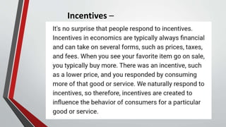Incentives –
 
