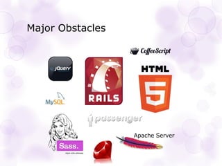 Major Obstacles
Apache Server