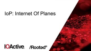 IoP: Internet Of Planes
 