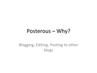 Posterous – Why? Blogging, Editing, Posting to other blogs 