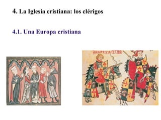 02

4. La Iglesia cristiana: los clérigos
4.1. Una Europa cristiana

 