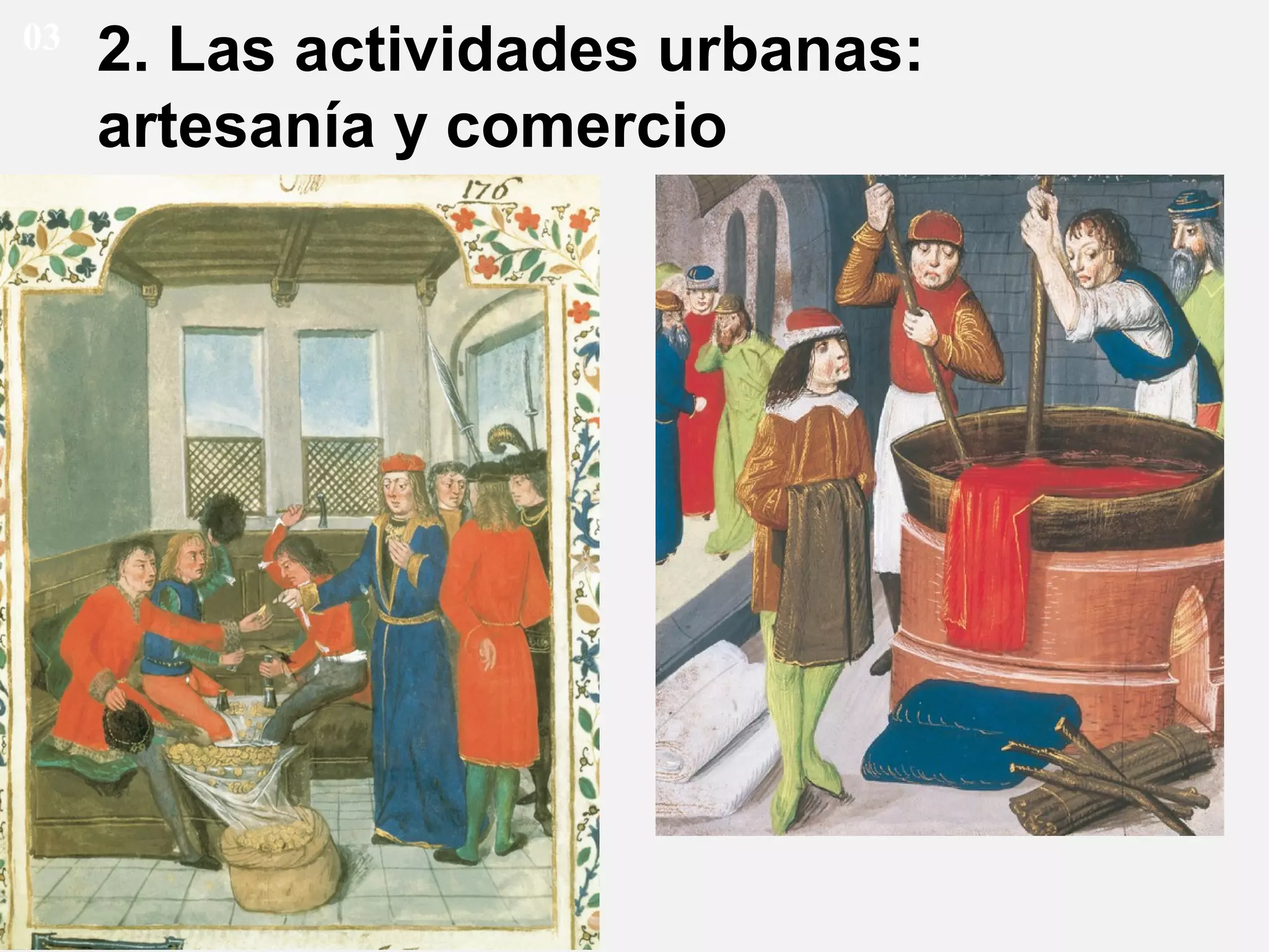 03

2. Las actividades urbanas:
artesanía y comercio

 