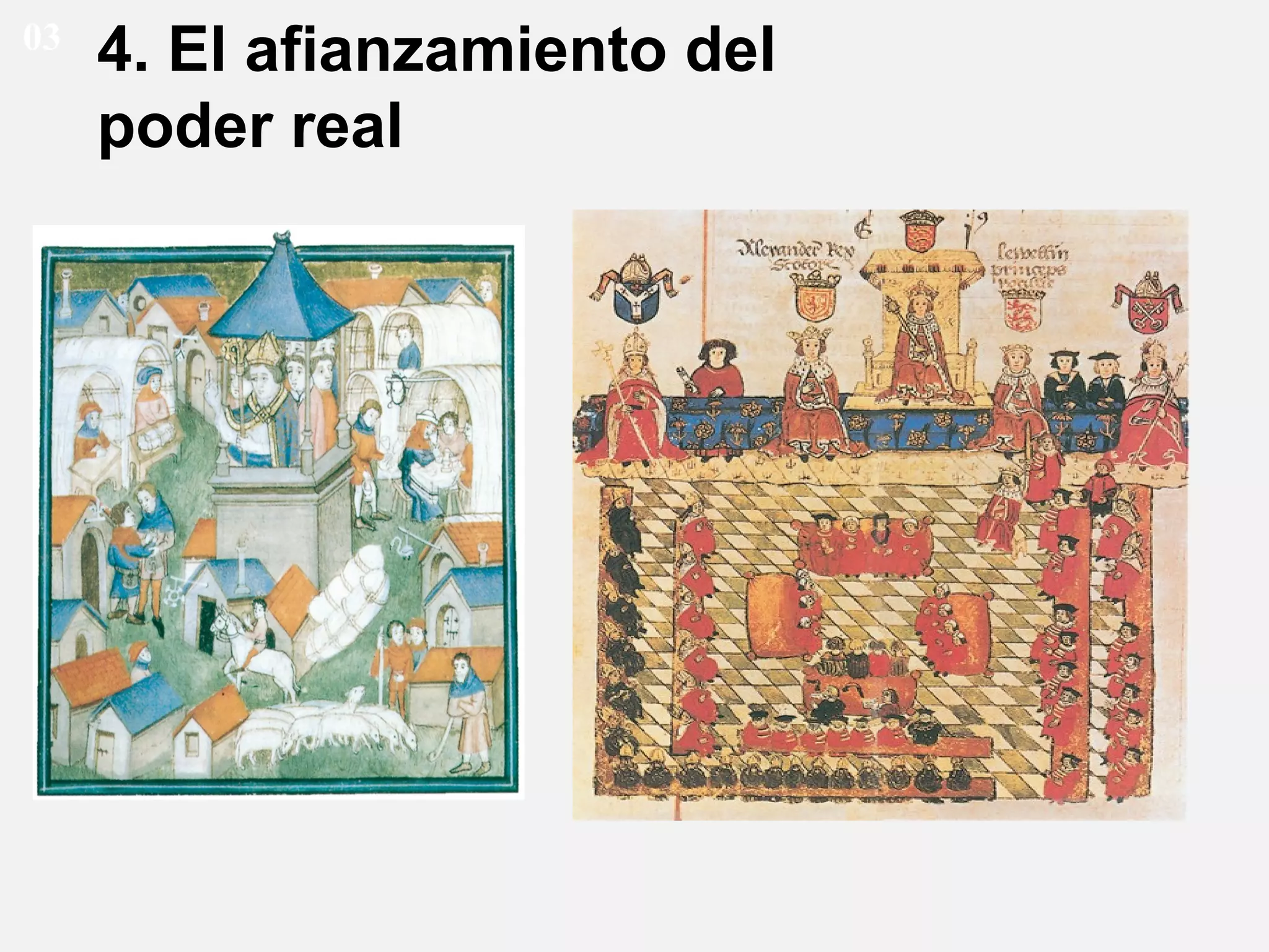 03

4. El afianzamiento del
poder real

 