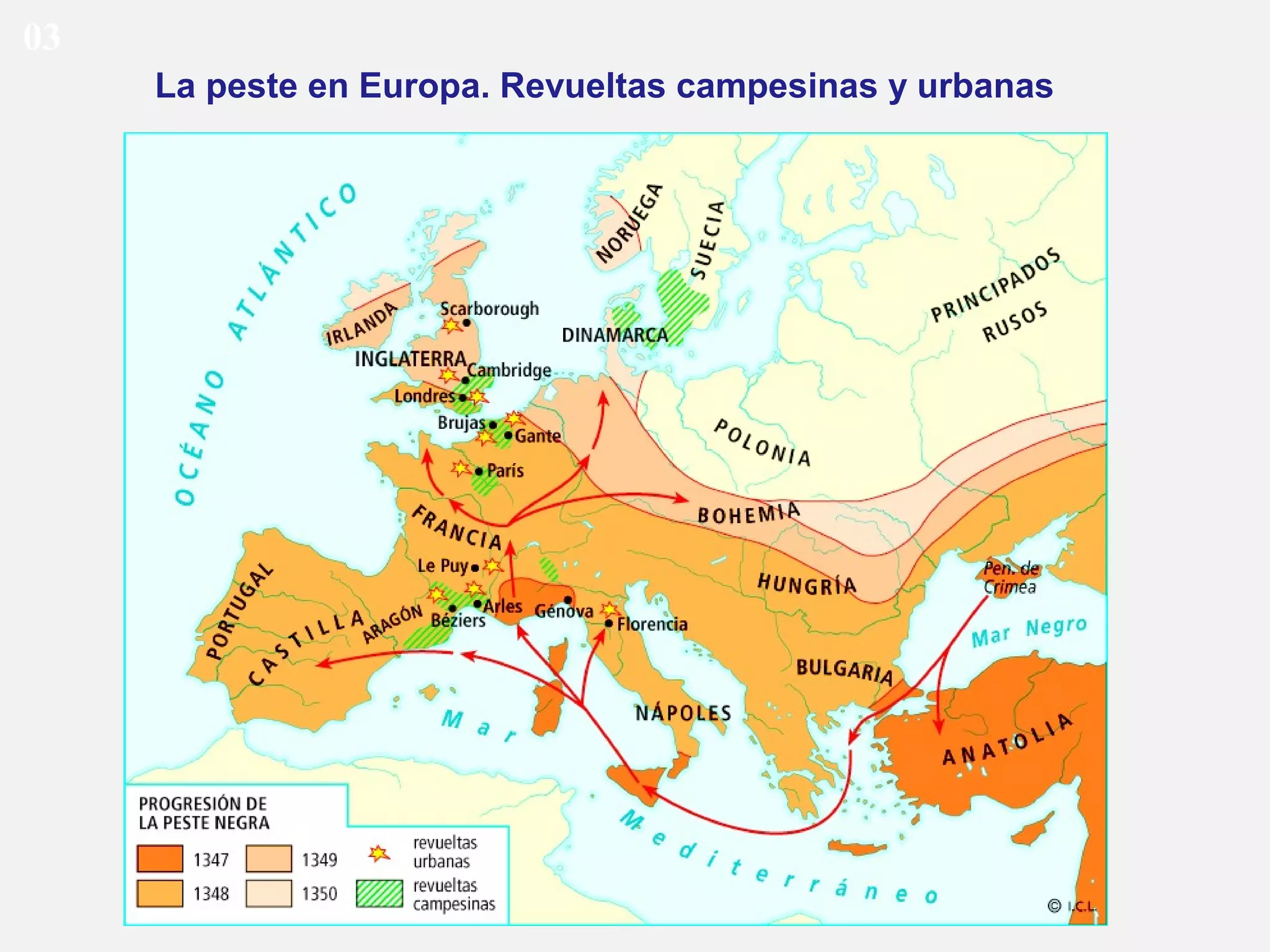 03
La peste en Europa. Revueltas campesinas y urbanas

 