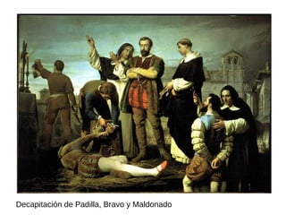 Decapitación de Padilla, Bravo y Maldonado
 