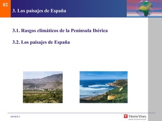 3. Los paisajes de España 3.1. Rasgos clim áticos de la Península Ibérica 3.2.  Los paisajes de España 02 