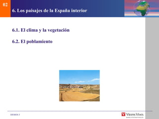 6. Los paisajes de la España interior 6.1. El clima y la vegetaci ón 6.2.  El poblamiento 02 