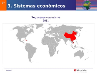 DEMOS 3
07
3. Sistemas económicos
Regímenes comunistas
2011
 