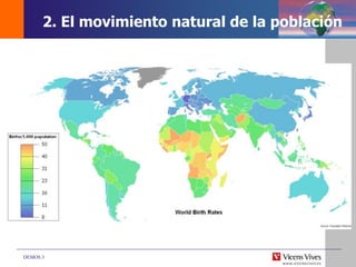 DEMOS 3
2. El movimiento natural de la población
 