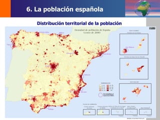 DEMOS 3
Distribución territorial de la población
6. La población española
 