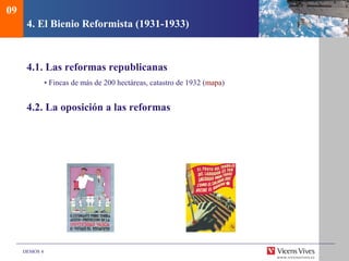 DEMOS 4
4. El Bienio Reformista (1931-1933)
4.1. Las reformas republicanas
• Fincas de más de 200 hectáreas, catastro de 1932 (mapa)
4.2. La oposición a las reformas
09
 