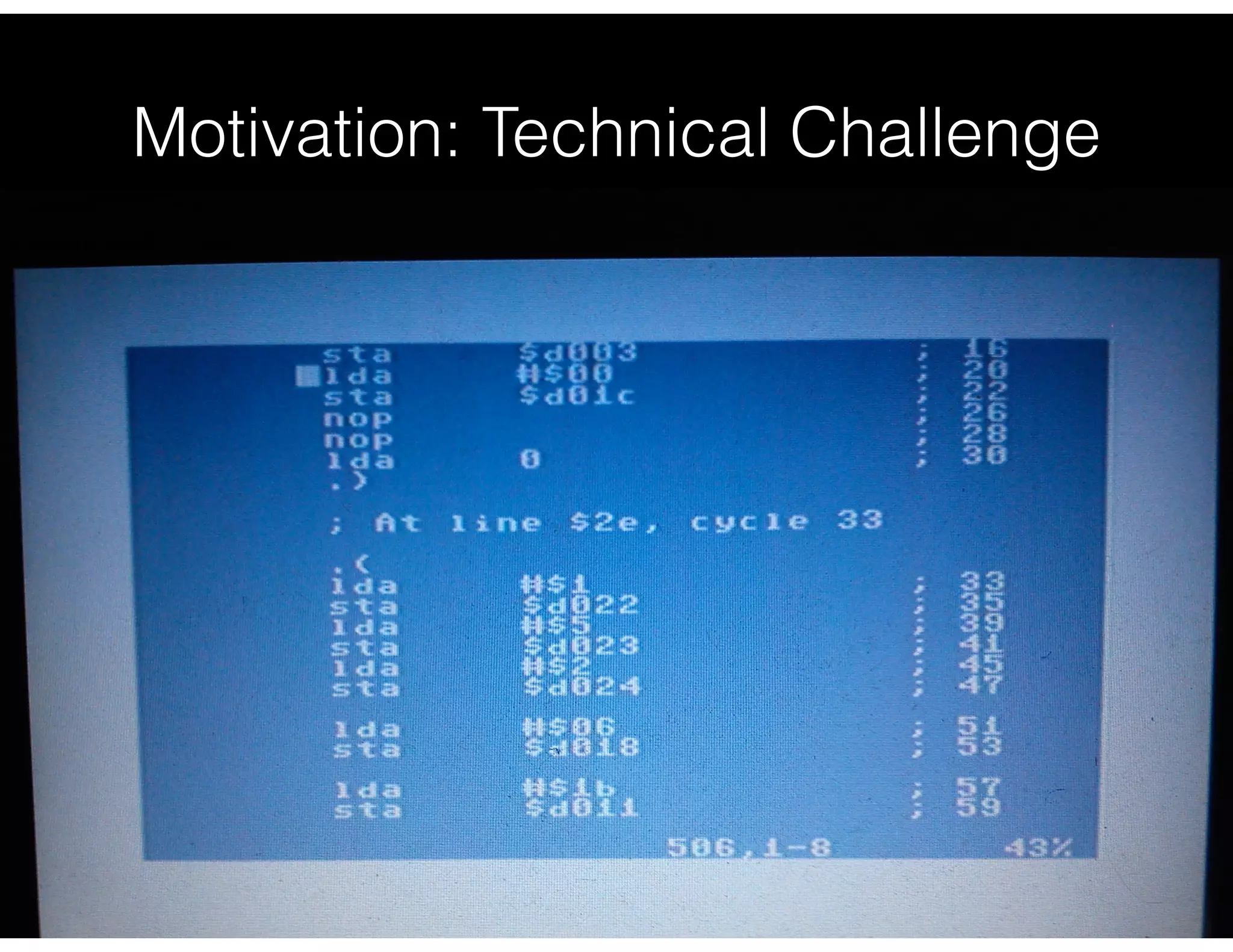 Motivation: Technical Challenge
 