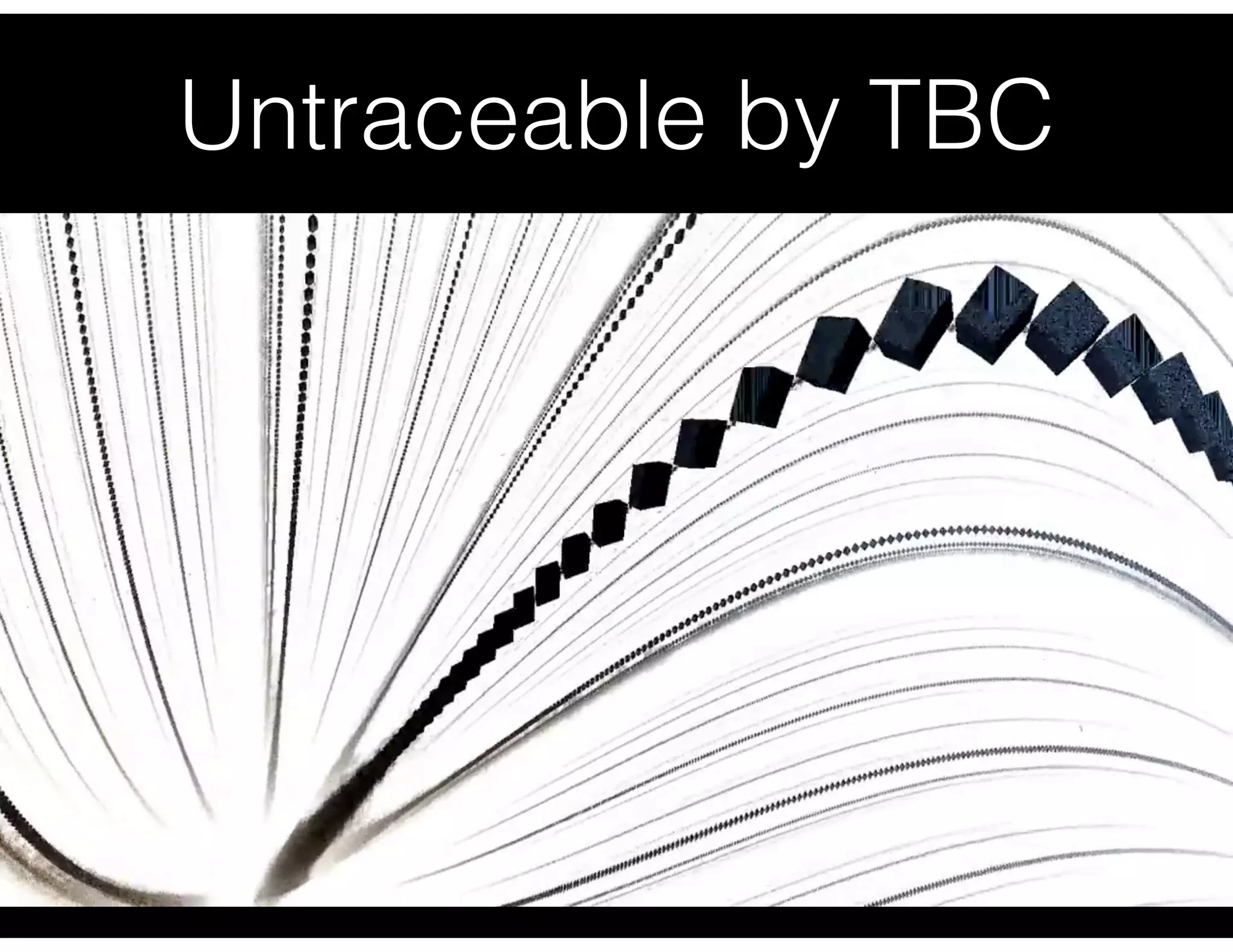Untraceable by TBC
 