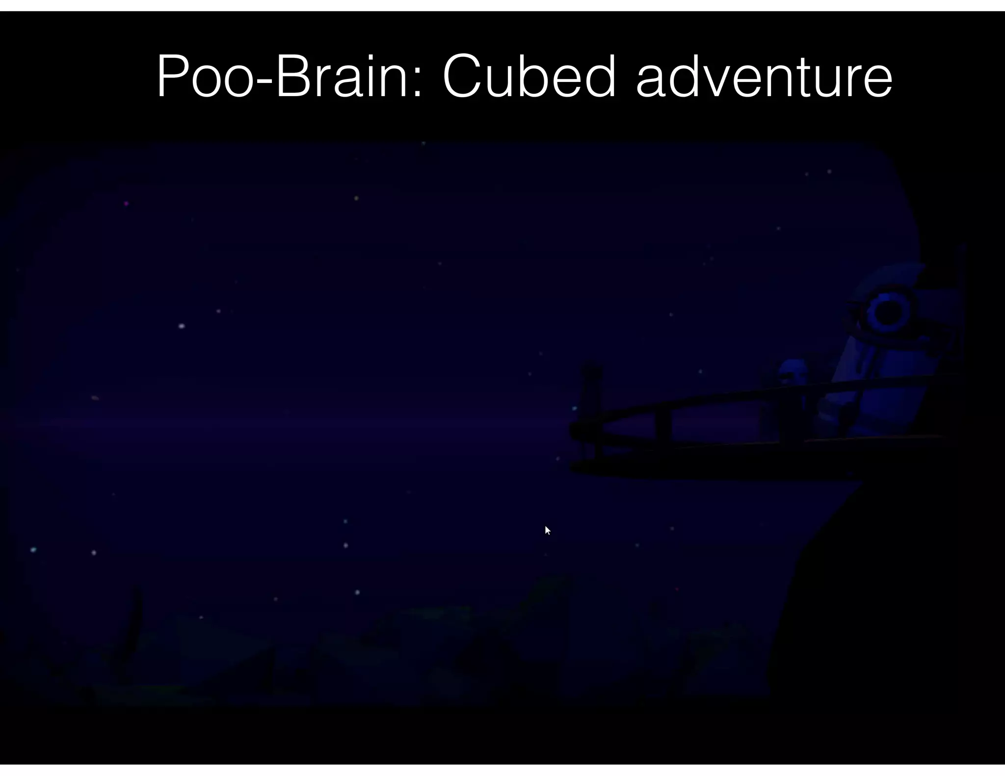 Poo-Brain: Cubed adventure
 