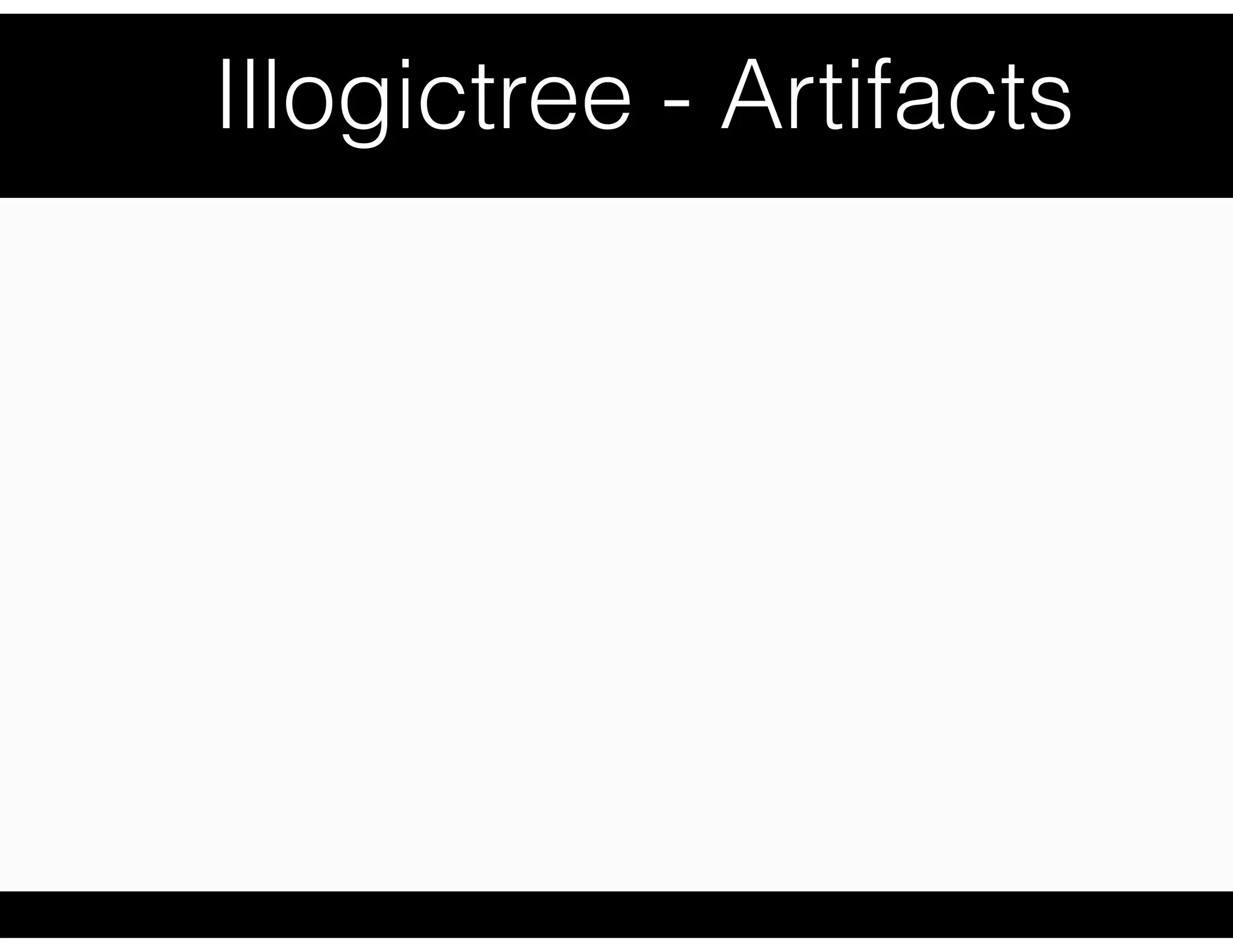 Illogictree - Artifacts
 