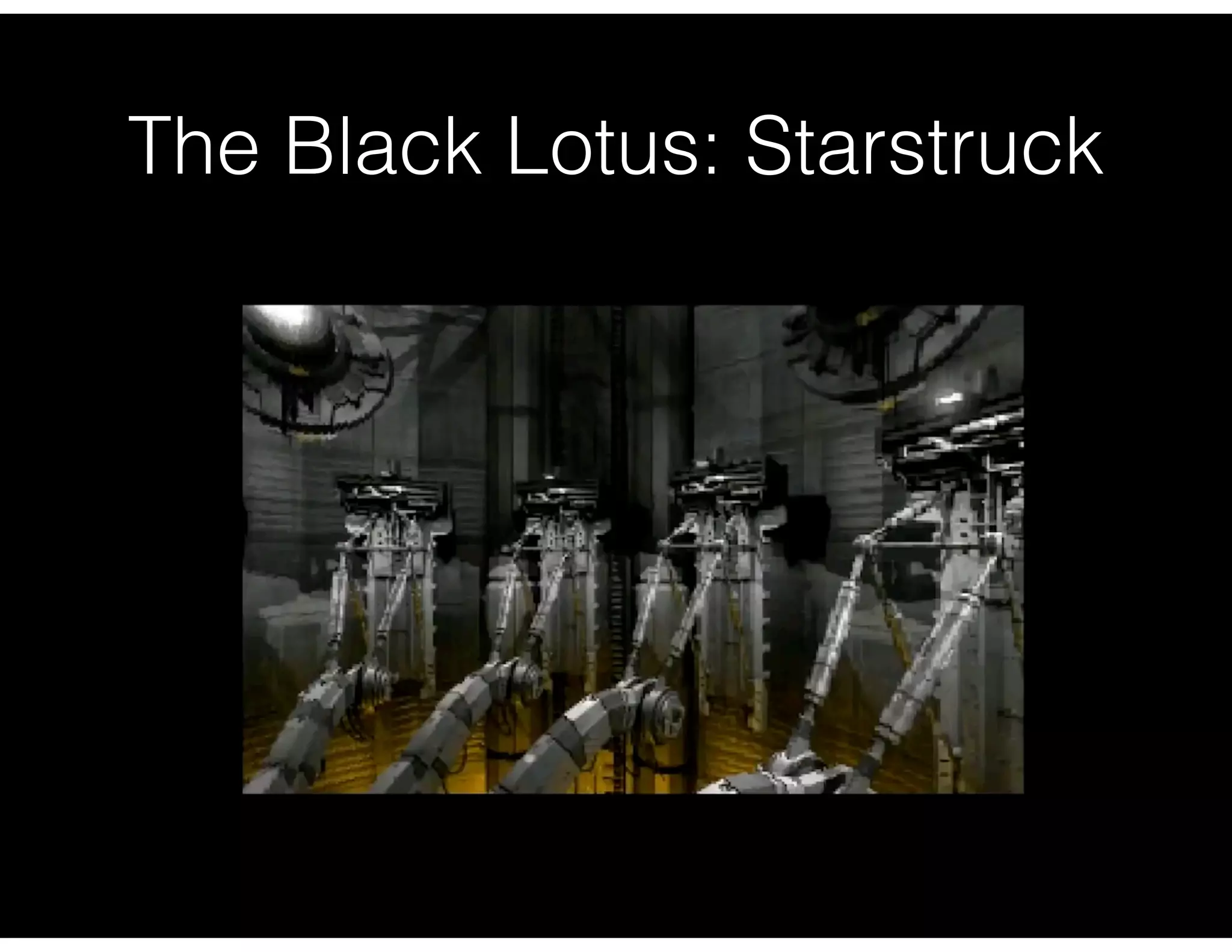 The Black Lotus: Starstruck
 