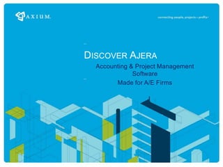 Discover Ajera Accounting & Project ManagementSoftware Made for A/E Firms 