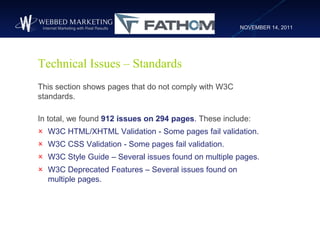 NOVEMBER 14, 2011




Technical Issues – Standards
This section shows pages that do not comply with W3C
standards.

In tot...