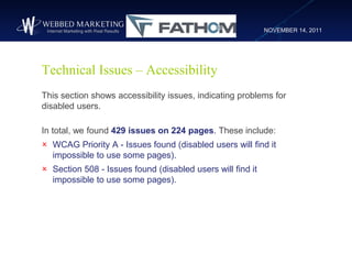 NOVEMBER 14, 2011




Technical Issues – Accessibility
This section shows accessibility issues, indicating problems for
di...