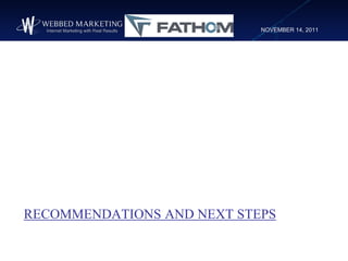 NOVEMBER 14, 2011




RECOMMENDATIONS AND NEXT STEPS
 