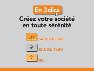 En 3 clics
Créez votre société
 en toute sérénité

      SARL OU EURL

      SAS OU SASU

      SCI
 