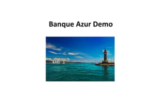 Banque	Azur	Demo
 
