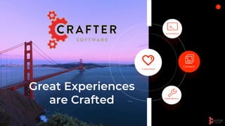 Great Experiences
are Crafted
1
Innovation
Content
Operations
Customers
 