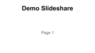 Demo Slideshare 
Page 1 
 
