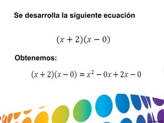 Se desarrolla la siguiente ecuación
Obtenemos: