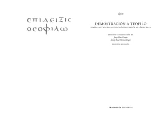 Lucas
demostr ación a teófilo
evangelio y hechos de los apóstoles según el códice beza
edición y traducción de
Josep Rius-Camps
Jenny Read-Heimerdinger
edición bilingüe
fragmenta editorial
 