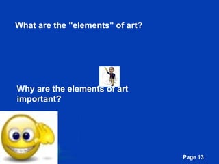 What are the "elements" of art?  Why are the elements of art important? 