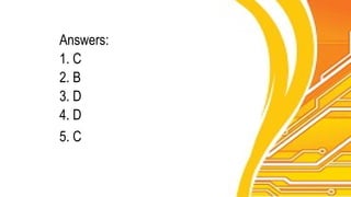 Answers:
1. C
2. B
3. D
4. D
5. C
 