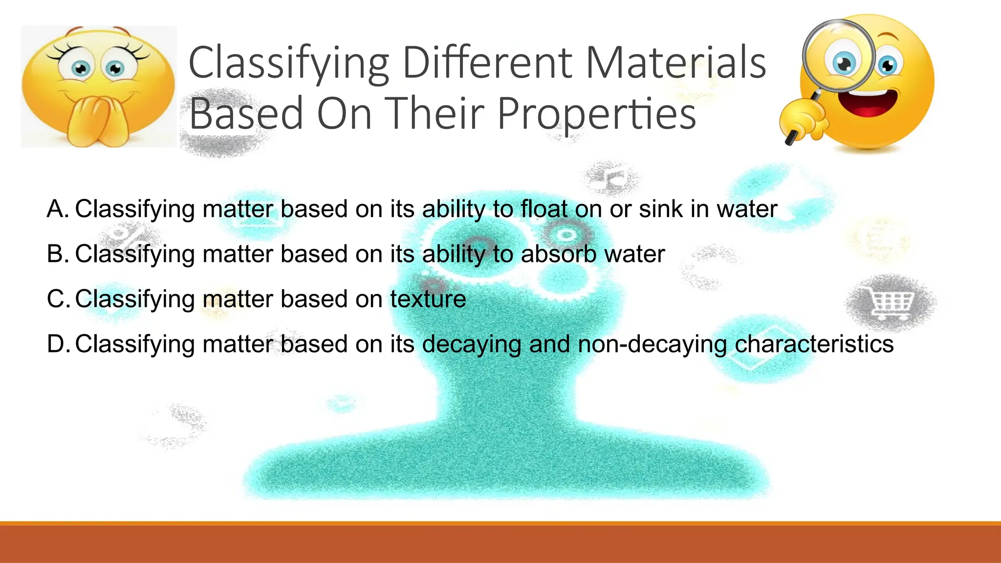CLASSIFYING MATERIALS BASED ON THEIR PROPERTIES .pptx