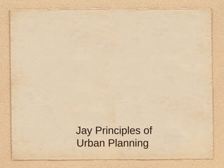 Jay Principles of Urban Planning  