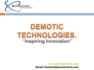 www.demotictech.com
Email: Contact@demotictech.com
 