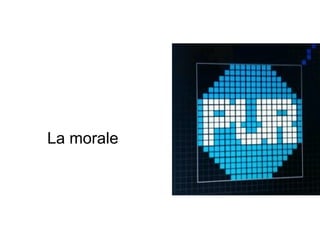La morale
 