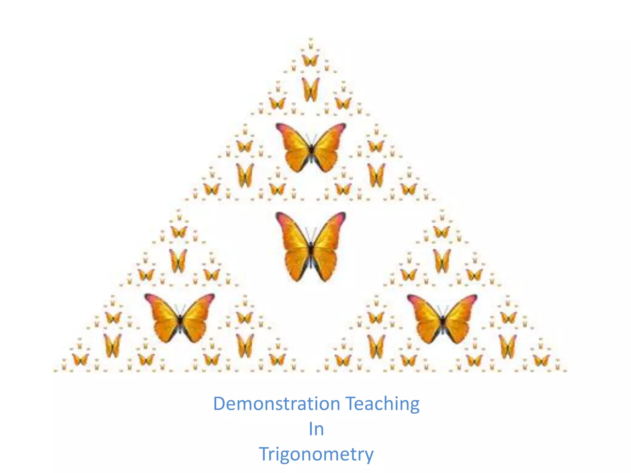 Demonstration Teaching
In
Trigonometry