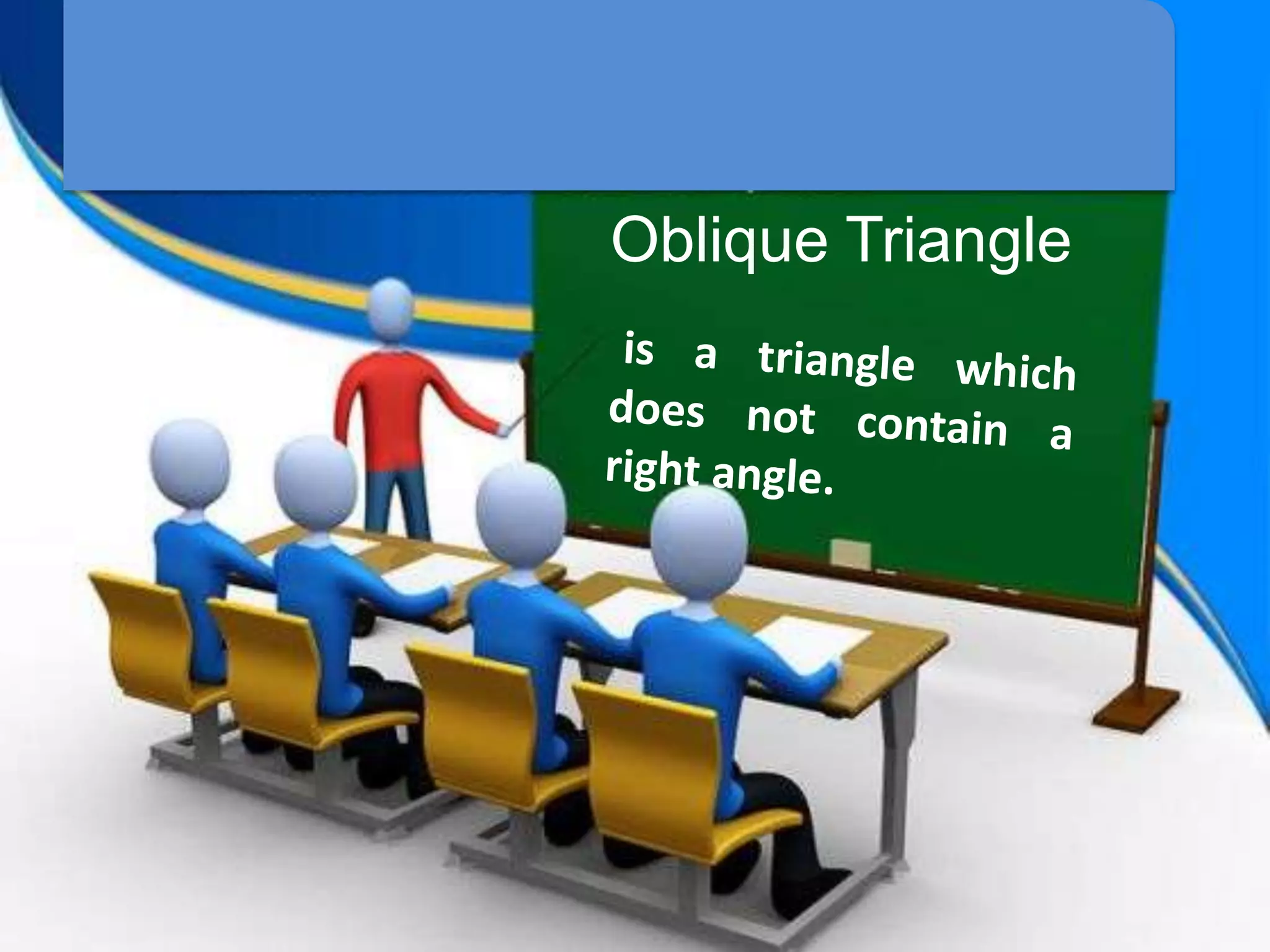 Oblique Triangle