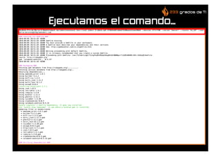 Ejecutamos el comando…
 