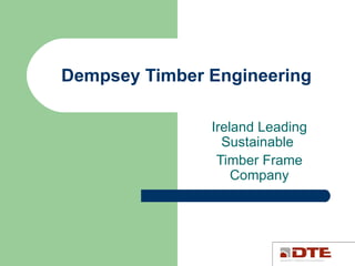 Dempsey Timber Engineering Ireland Leading Sustainable  Timber Frame Company 