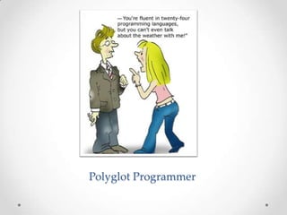 Polyglot Programmer
 
