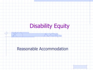 Disability Equity Reasonable Accommodation 