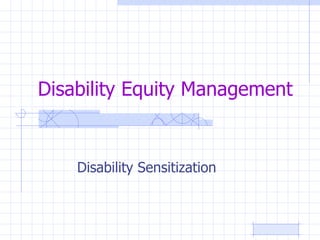Disability Equity Management Disability Sensitization 