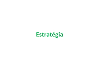 Estratégia
 