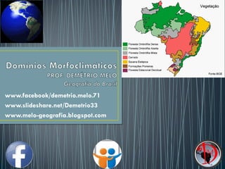 www.facebook/demetrio.melo.71
www.slideshare.net/Demetrio33
www.melo-geografia.blogspot.com
 