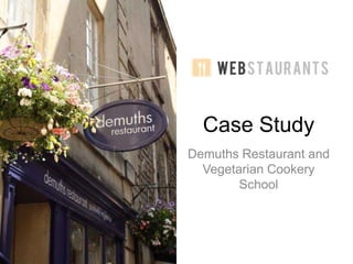 Case Study Demuths Restaurant and Vegetarian Cookery School 
