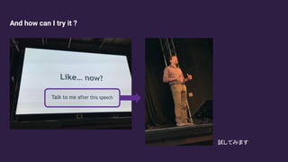 And how can I try it ?
試してみます
 