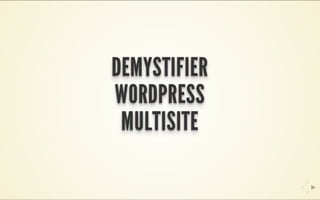 Demystifier wordpress multisite