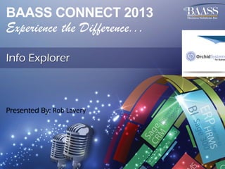 Info Explorer

Presented By: Rob Lavery

 